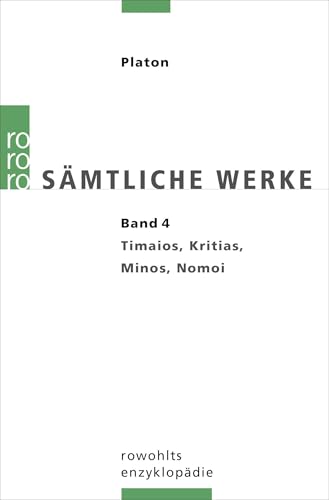 Sämtliche Werke 4: Timaios / Kritias / Minos / Nomoi von Rowohlt Taschenbuch