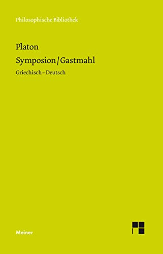 Symposion / Gastmahl: Zweisprachige Ausgabe (Philosophische Bibliothek) von Meiner Felix Verlag GmbH