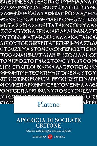 Apologia di Socrate Critone. Testo greco a fronte (Economica Laterza. Classici filosofia) Apologia di Socrate Critone. Testo greco a fronte (Economica Laterza. Classici filosofia)