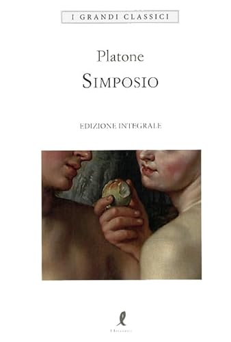 Il simposio. Ediz. integrale (I grandi classici) von Liberamente