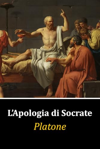 L’Apologia Di Socrate L’Apologia Di Socrate von Independently published