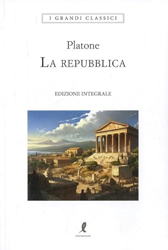 La Repubblica (I grandi classici) von Liberamente