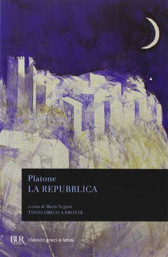 La Repubblica. Testo greco a fronte (BUR Classici greci e latini) La Repubblica. Testo greco a fronte (BUR Classici greci e latini) von Rizzoli