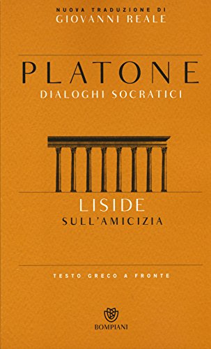 Liside. Sull'amicizia. Dialoghi socratici. Testo greco a fronte (Testi a fronte)