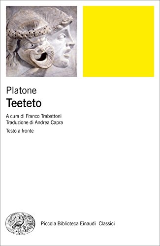 Teeteto. Testo greco a fronte (Piccola biblioteca Einaudi. Nuova serie)