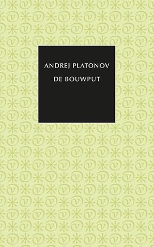 De bouwput (De kleine Russische bibliotheek) von Uitgeverij Van Oorschot