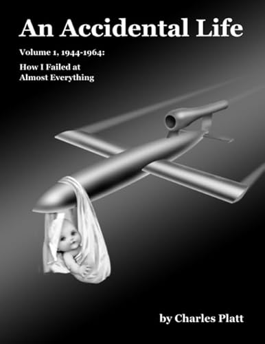 An Accidental Life: Volume 1, 1944-1964: How I Failed at Almost Everything von Independently published