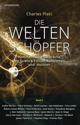 Die Weltenschöpfer - Band 3: Kommentierte Gespräche mit Science-Fiction-Autorinnen und -Autoren (Memoranda)