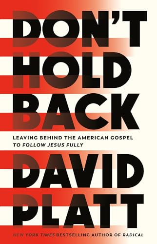 Don't Hold Back: Leaving Behind the American Gospel to Follow Jesus Fully von Multnomah