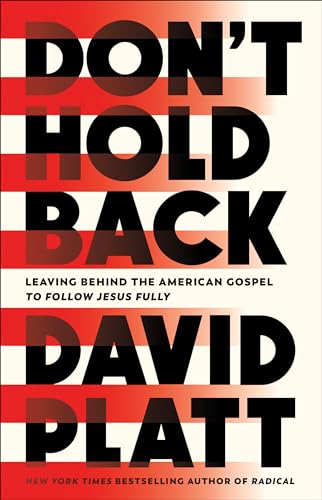 Don't Hold Back: Leaving Behind the American Gospel to Follow Jesus Fully von Random House Publishing Group