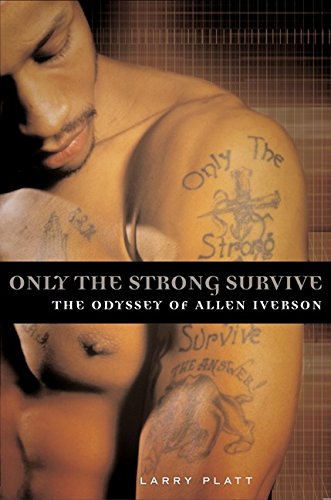 Only the Strong Survive: The Odyssey of Allen Iverson von HarperEntertainment