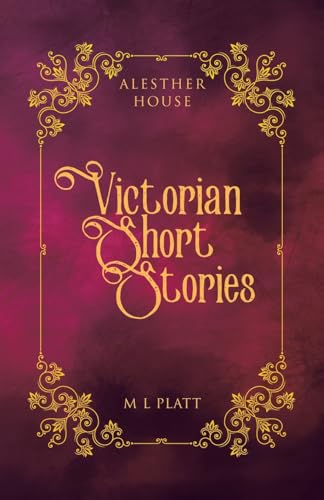 Victorian Short Stories: Alesther House von Tellwell Talent