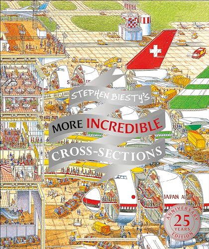 Stephen Biesty's More Incredible Cross-sections (DK Stephen Biesty Cross-Sections)
