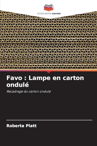 Favo : Lampe en carton ondulé: Recadrage du carton ondulé von Editions Notre Savoir