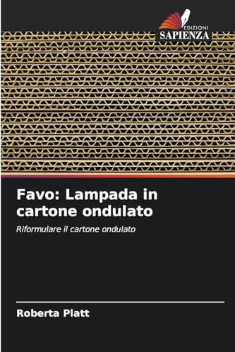 Favo: Lampada in cartone ondulato: Riformulare il cartone ondulato von Edizioni Sapienza