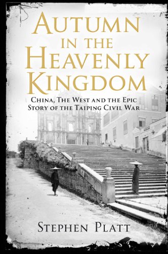 Autumn in the Heavenly Kingdom: China, The West and the Epic Story of the Taiping Civil War von Atlantic Books