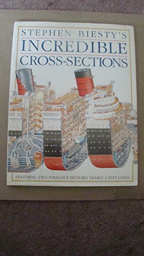 Stephen Biesty's Incredible Cross-Sections (Stephen Biesty's cross-sections)