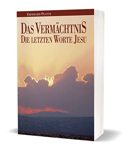 Das Vermächtnis: Die letzten Worte Jesu