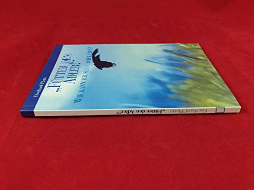"Fütter den Adler!": Wie kann ich siegreich leben? "Fütter den Adler!": Wie kann ich siegreich leben?