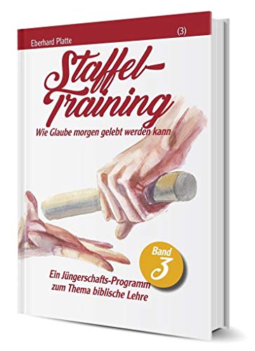 Staffeltraining (3): Wie Glaube morgen gelebt werden kann