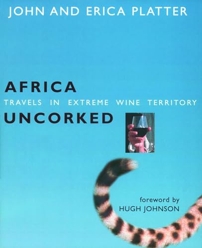Africa Uncorked: Travels in Extreme Wine Territory