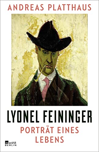 Lyonel Feininger: Porträt eines Lebens