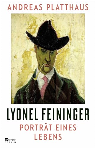 Lyonel Feininger: Porträt eines Lebens