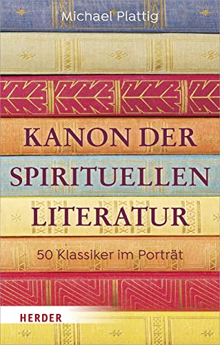 Kanon der spirituellen Literatur: 50 Klassiker im Porträt