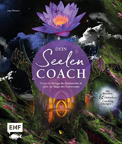 Dein Seelen-Coach: Nutze die Energie der Rauhnächte und spüre die Magie des Universums – Mit Ritualen, Onlinekurs und Coaching-Übungen für ein gestärktes Selbst von Koldwater