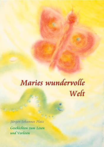 Maries wundervolle Welt: Geschichten zum Lesen und Vorlesen