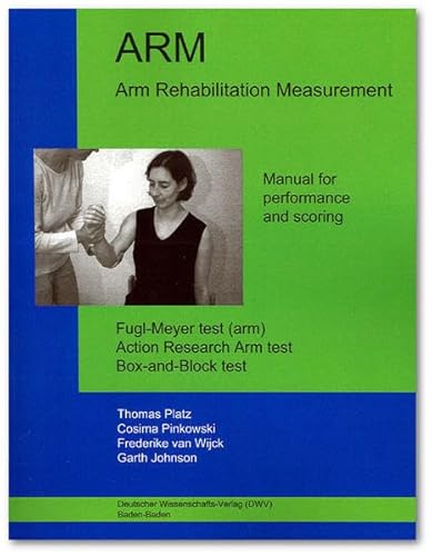 ARM. Arm Rehabilitation Measurement. Manual for performance and scoring: Fugl-Meyer test (arm). Action Research Arm test. Box-and-Block test von Deutscher Wissenschafts V