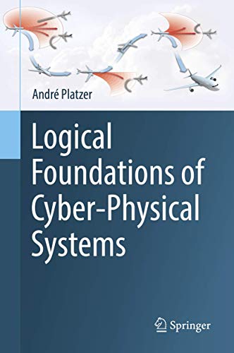 Logical Foundations of Cyber-Physical Systems von Springer