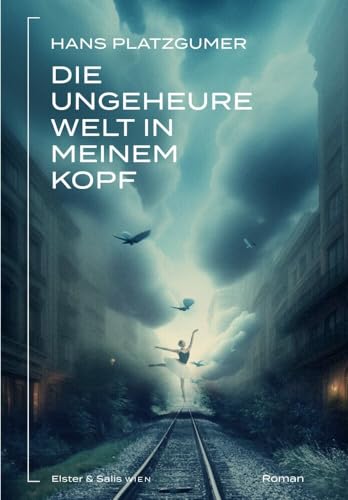 Die ungeheure Welt in meinem Kopf von Elster & Salis Verlag GmbH