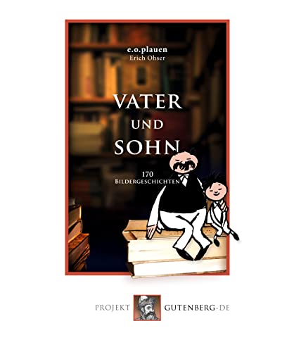 Vater und Sohn: Alle 170 Bildergeschichten von Projekt Gutenberg