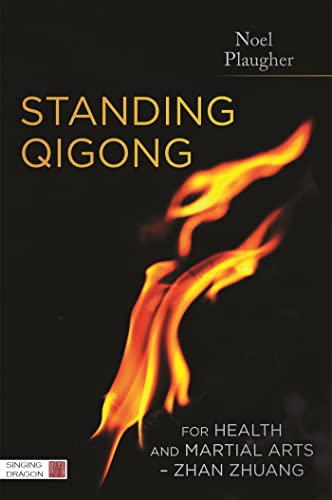 Standing Qigong for Health and Martial Arts - Zhan Zhuang von Singing Dragon