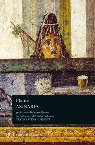 Asinaria (BUR Classici greci e latini, Band 1000)