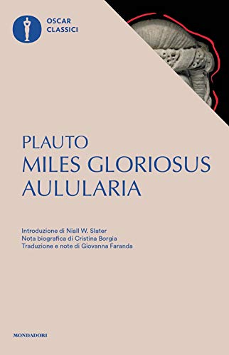 Aulularia-Miles gloriosus. Testo latino a fronte (Oscar classici greci e latini) von Mondadori