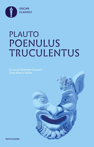 Poenulus-Truculentus. Testo latino a fronte (Oscar classici) von Mondadori