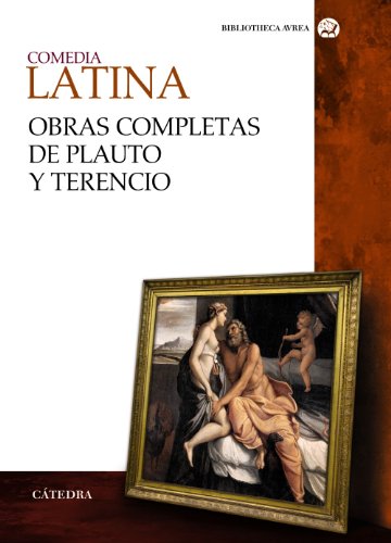 Comedia latina : obras completas de Plauto y Terencio (Bibliotheca AVREA)