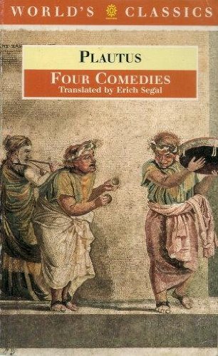 Four Comedies: "The Braggart Soldier", "The Brothers Menaechmus", "The Hauted House", "The Pot of Gold" (World's Classics)