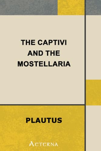 The Captivi and the Mostellaria