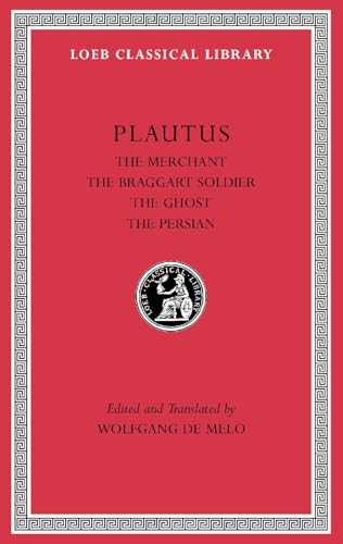 The Merchant, The Braggart Soldier, The Ghost, The Persian (Loeb Classical Library, 163, Band 3) von Harvard University Press