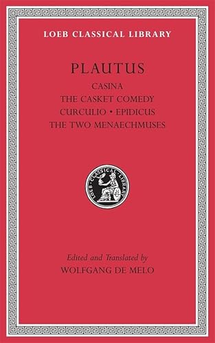 Casina / The Casket Comedy / Curculio / Epidicus / The Two Menaechmuses (Loeb Classical Library, Band 61)