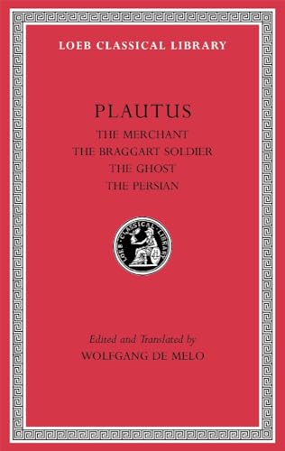 The Merchant, The Braggart Soldier, The Ghost, The Persian (Loeb Classical Library, 163, Band 3) von Harvard University Press