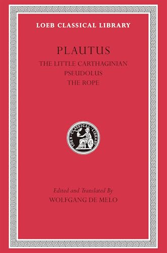 The Little Carthaginian / Pseudolus / The Rope (4) (Loeb Classical Library, 260, Band 4) von Harvard University Press