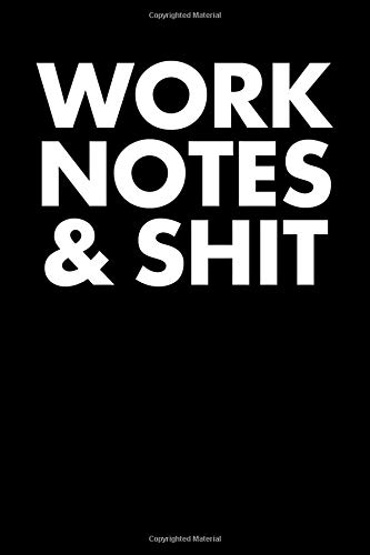 Work Notes & Shit