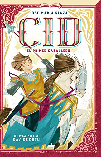 Cid. El primer caballero (Colección Alfaguara Clásicos): El primer caballero/ The First Lord