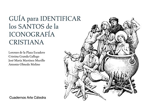 Guía para identificar los santos de la iconografía cristiana (Cuadernos Arte Cátedra) von Ediciones Cátedra