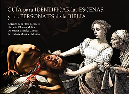 Guía para identificar las escenas y los personajes de la Biblia (Cuadernos Arte Cátedra)