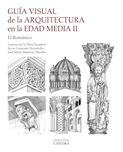 Guía visual de la arquitectura en la Edad Media II: El Románico (Arte Grandes temas) von Ediciones Cátedra
